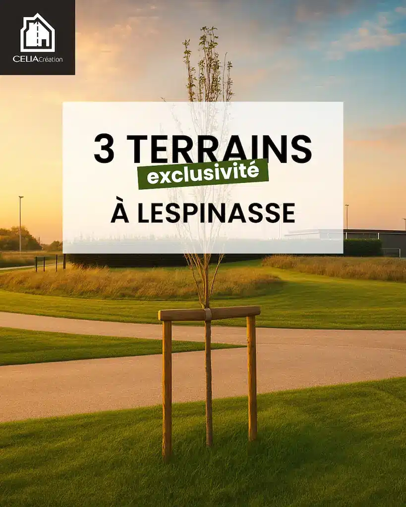 Annonce de 3 terrains en exclusivité à Lespinasse par CELIA Création, constructeur de maisons sur-mesure dans le sud-ouest